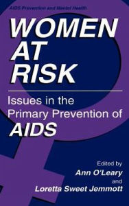 Title: Women at Risk: Issues in the Primary Prevention of AIDS / Edition 1, Author: Ann O'Leary