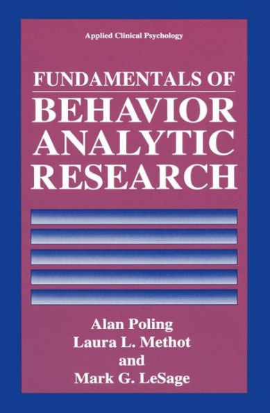 Fundamentals of Behavior Analytic Research / Edition 1