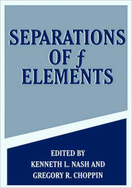 Title: Separations of f Elements / Edition 1, Author: Gregory R. Choppin
