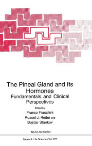 Title: The Pineal Gland and Its Hormones:: Fundamentals and Clinical Perspectives, Author: Franco Fraschini