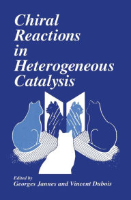 Title: Chiral Reactions in Heterogeneous Catalysis / Edition 1, Author: V. Dubois