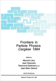 Title: Frontiers in Particle Physics: Cergï¿½se 1994, Author: Jean-Marc Gïrard