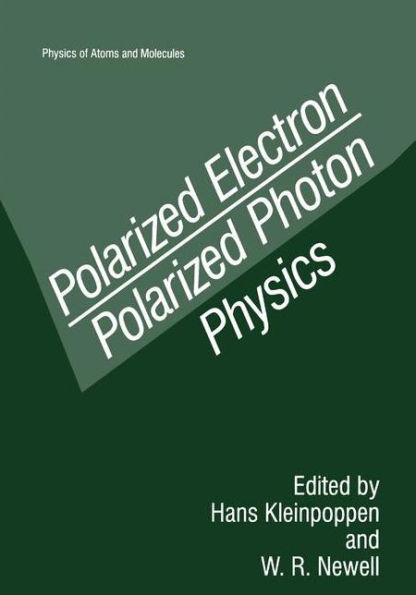 Polarized Electron/Polarized Photon Physics / Edition 1