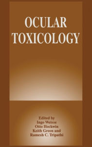 Title: Ocular Toxicology / Edition 1, Author: Ingo Weisse