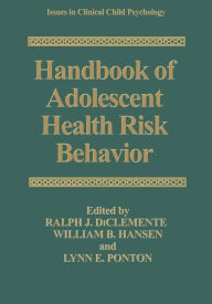 Title: Handbook of Adolescent Health Risk Behavior / Edition 1, Author: Ralph J. DiClemente