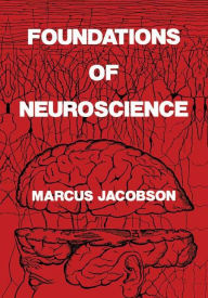 Title: Foundations of Neuroscience / Edition 1, Author: Marcus Jacobson