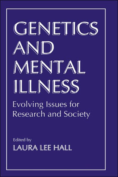 Genetics and Mental Illness: Evolving Issues for Research and Society / Edition 1
