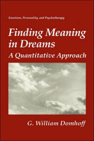 Title: Finding Meaning in Dreams: A Quantitative Approach / Edition 1, Author: G.William Domhoff
