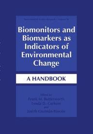 Title: Biomonitors and Biomarkers as Indicators of Environmental Change: A Handbook / Edition 1, Author: Frank M. Butterworth