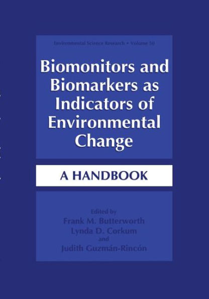 Biomonitors and Biomarkers as Indicators of Environmental Change: A Handbook / Edition 1