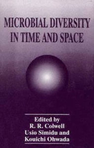 Title: Microbial Diversity in Time and Space / Edition 1, Author: R.R. Colwell