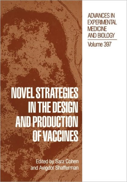 Novel Strategies in the Design and Production of Vaccines / Edition 1