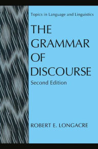 Title: The Grammar of Discourse / Edition 2, Author: Robert E. Longacre