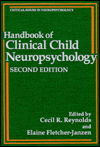 Title: Handbook of Clinical Child Neuropsychology / Edition 2, Author: Cecil R. Reynolds