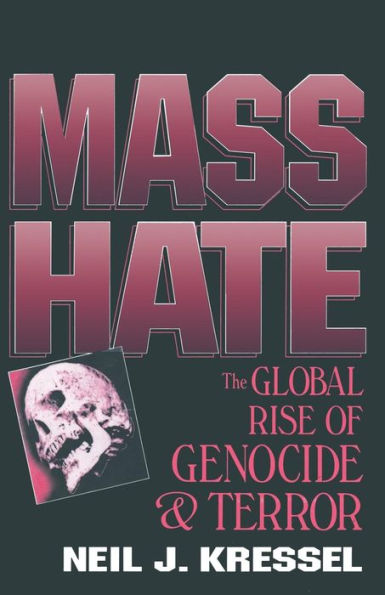 Mass Hate: The Global Rise of Genocide and Terror