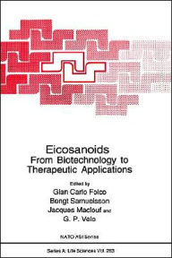 Title: Eicosanoids: From Biotechnology to Therapeutic Applications / Edition 1, Author: Giancarlo C. Folco