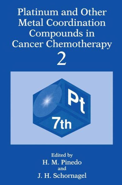 Platinum and Other Metal Coordination Compounds in Cancer Chemotherapy 2 / Edition 1