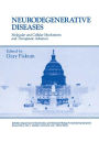 Neurodegenerative Diseases: Molecular and Cellular Mechanisms and Therapeutic Advances / Edition 1