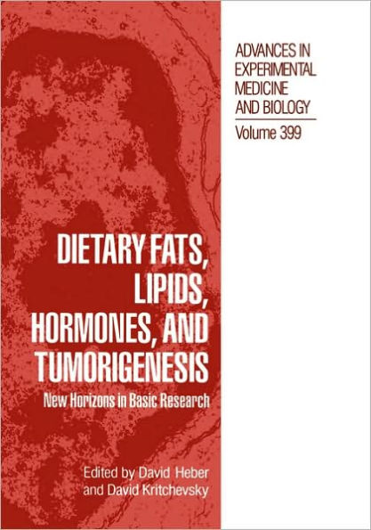 Dietary Fats, Lipids, Hormones, and Tumorigenesis: New Horizons in Basic Research / Edition 1