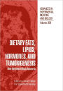 Dietary Fats, Lipids, Hormones, and Tumorigenesis: New Horizons in Basic Research / Edition 1