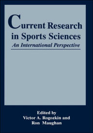 Title: Current Research in Sports Sciences / Edition 1, Author: R. Maughan