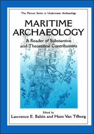 Title: Maritime Archaeology: A Reader of Substantive and Theoretical Contributions, Author: Lawrence E. Babits