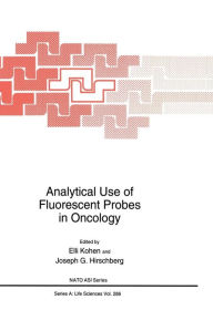 Title: Analytical Use of Fluorescent Probes in Oncology / Edition 1, Author: Elli Kohen