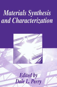 Title: Materials Synthesis and Characterization, Author: Dale L. Perry