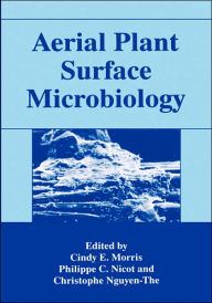 Title: Aerial Plant Surface Microbiology / Edition 1, Author: Cindy E. Morris