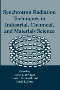 Title: Synchrotron Radiation Techniques in Industrial, Chemical, and Materials Science, Author: Kevin L. D'Amico