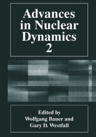 Title: Advances in Nuclear Dynamics 2 / Edition 1, Author: Wolfgang Bauer