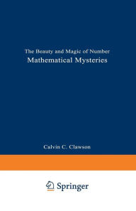 Title: Mathematical Mysteries: The Beauty and Magic of Numbers, Author: Calvin C. Clawson