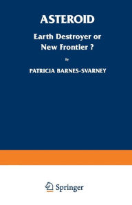Title: Asteroid: Earth Destroyer or New Frontier?, Author: Patricia L. Barnes-Svarney
