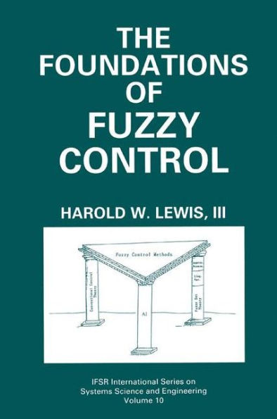 The Foundations of Fuzzy Control / Edition 1