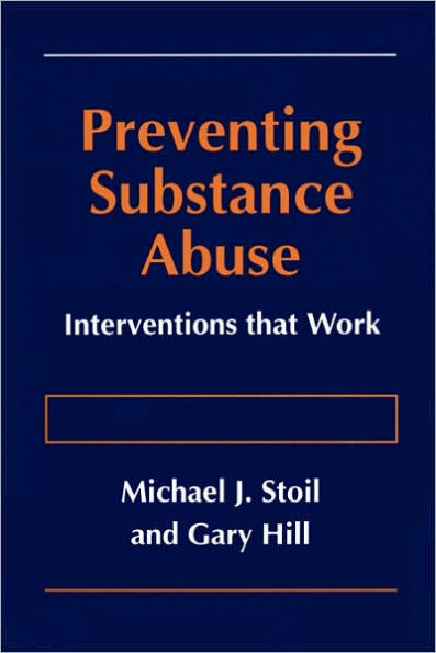 Preventing Substance Abuse: Interventions that Work / Edition 1