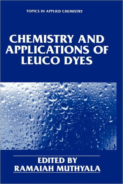 Chemistry and Applications of Leuco Dyes / Edition 1