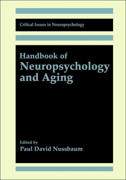 Handbook of Neuropsychology and Aging / Edition 1