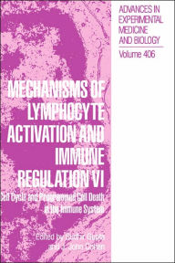 Title: Mechanisms of Lymphocyte Activation and Immune Regulation VI: Cell Cycle and Programmed Cell Death in the Immune System / Edition 1, Author: Sudhir Gupta