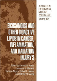 Title: Eicosanoids and other Bioactive Lipids in Cancer, Inflammation, and Radiation Injury 3 / Edition 1, Author: Kenneth V. Honn