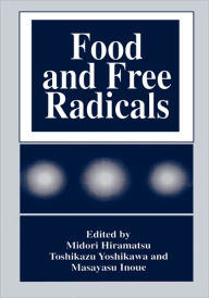 Title: Food and Free Radicals / Edition 1, Author: Midori Hiramatsu
