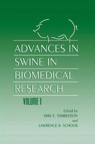 Title: Advances in Swine in Biomedical Research / Edition 1, Author: L.B. Schook