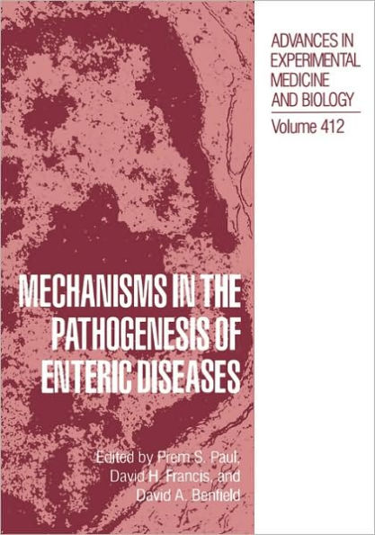 Mechanisms in the Pathogenesis of Enteric Diseases / Edition 1