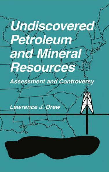 Undiscovered Petroleum and Mineral Resources: Assessment and Controversy