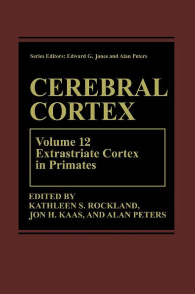 Cerebral Cortex: Volume 12: Extrastriate Cortex in Primates / Edition 1