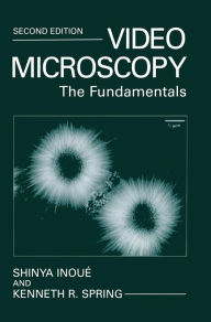 Title: Video Microscopy: The Fundamentals / Edition 2, Author: Shinya Inouï