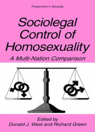Title: Sociolegal Control of Homosexuality: A Multi-Nation Comparison / Edition 1, Author: Donald J. West