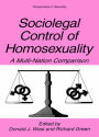 Sociolegal Control of Homosexuality: A Multi-Nation Comparison / Edition 1