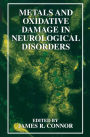 Metals and Oxidative Damage in Neurological Disorders / Edition 1