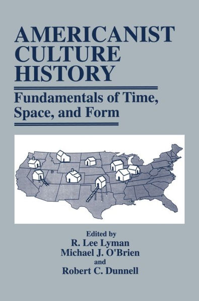 Americanist Culture History: Fundamentals of Time, Space and Form
