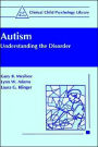 Autism: Understanding the Disorder / Edition 1